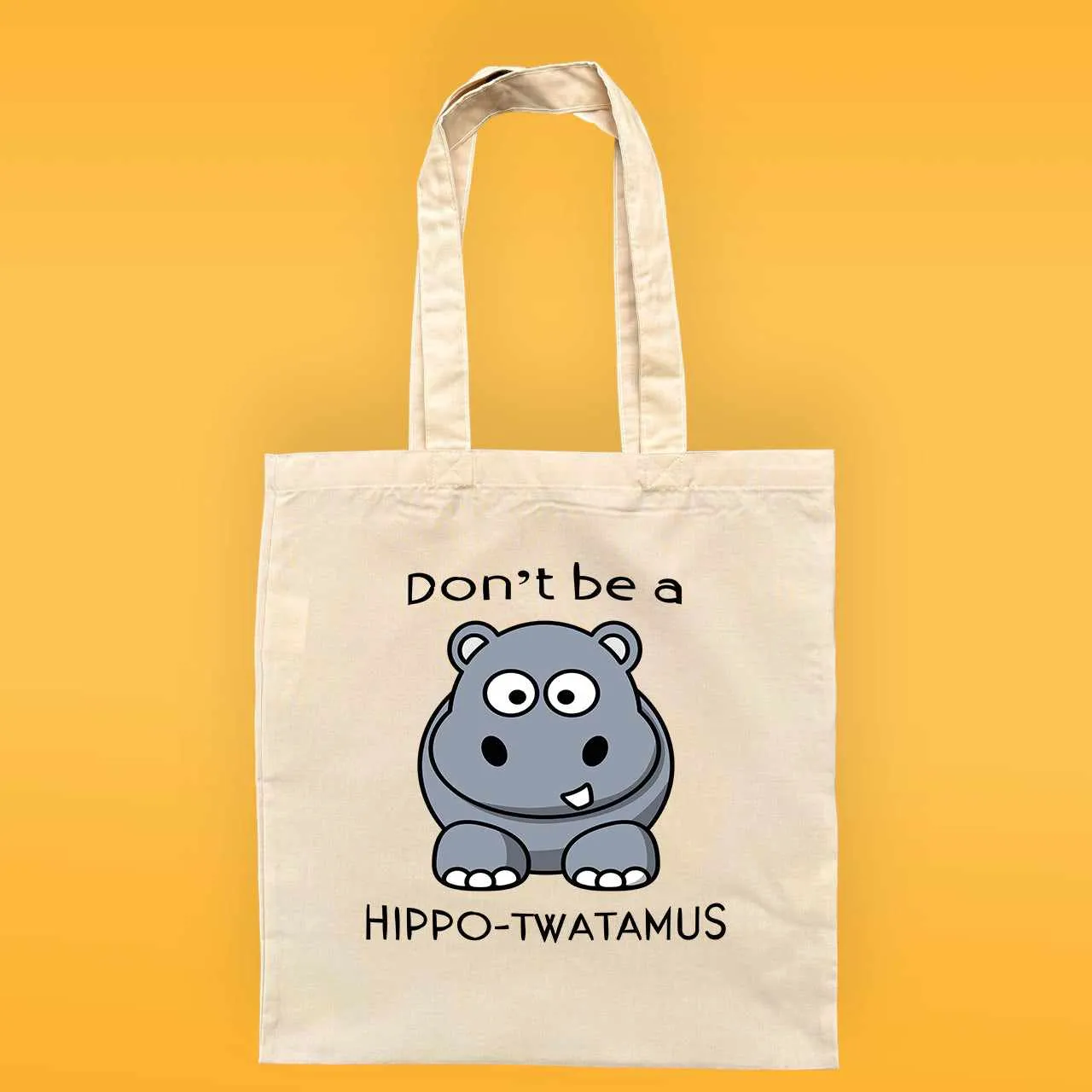 Don't Be A Hippo-Twatamus Reusable Tote Bag